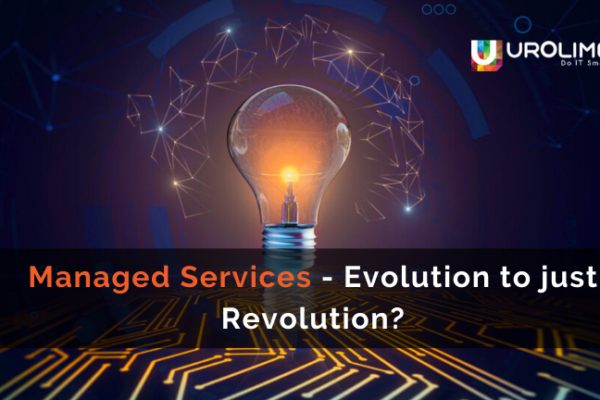 Managed Services – Evolution to just Revolution?