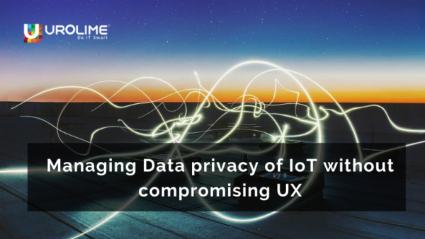 Managing Data privacy of IoT without compromising UX