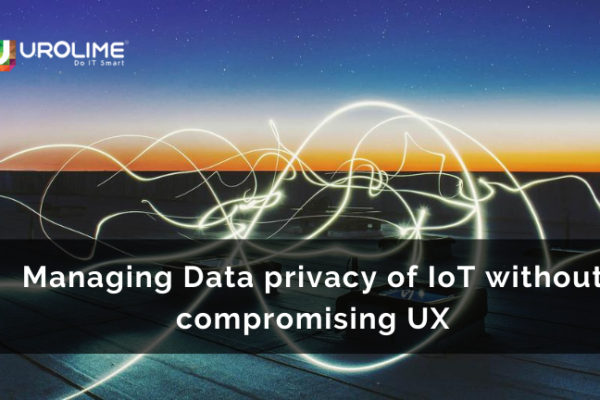Managing Data privacy of IoT without compromising UX