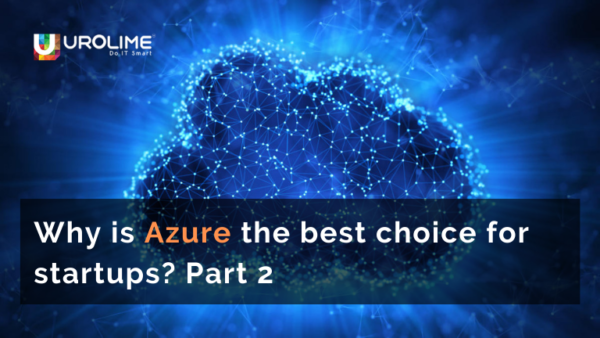 Why is Azure the best choice for startups? Part 2