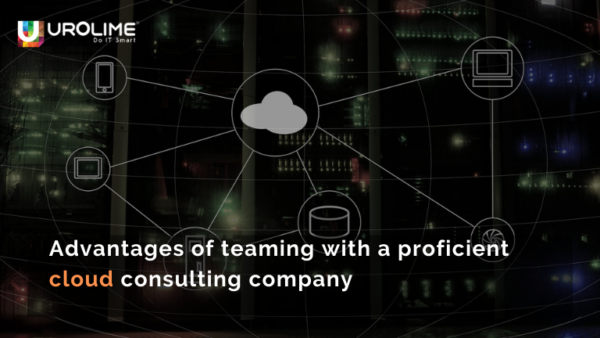 Advantages of teaming with a proficient cloud consulting company