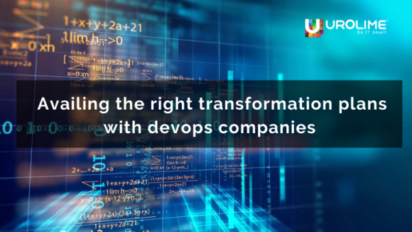 Availing the right transformation plans with devops companies