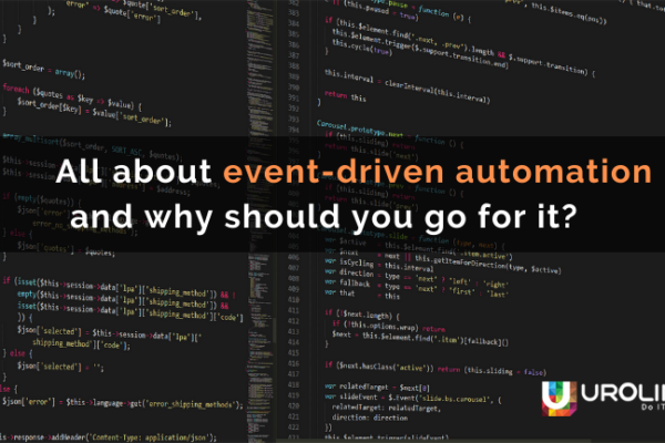 All about event-driven automation and why should you go for it?