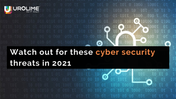 Watch out for these cyber security threats in 2021