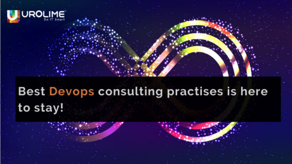 Best Devops consulting practices is here to stay!