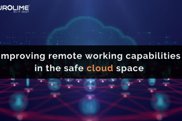 Improving remote working capabilities in the safe cloud space