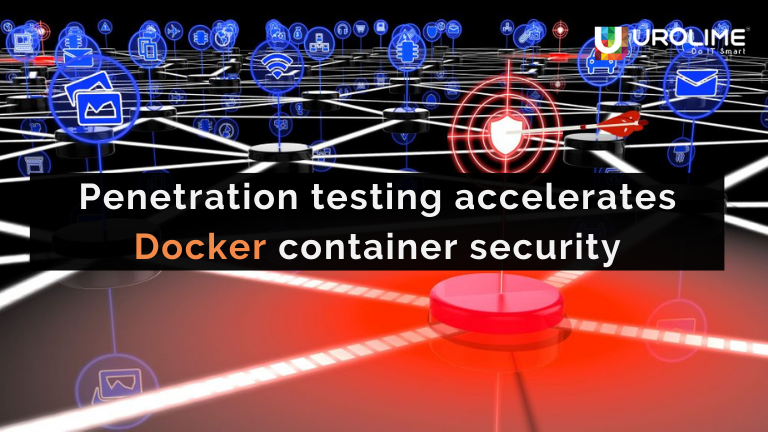 Penetration testing accelerates Docker container security