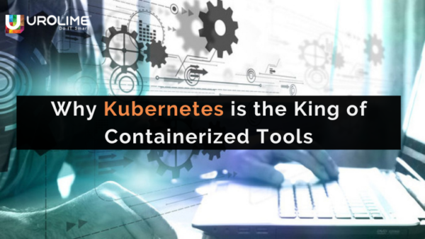 Why Kubernetes is the King of Containerized Tools