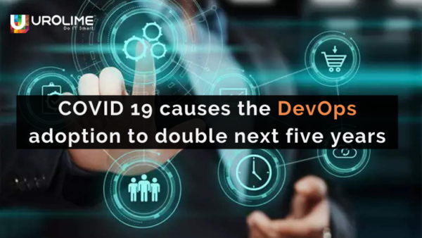 COVID 19 causes the DevOps adoption to double next five years