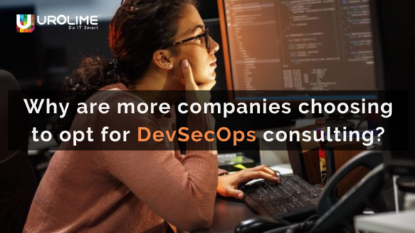 Why are more companies choosing to opt for DevSecOps consulting?