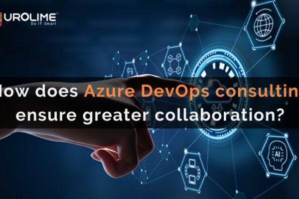 How does Azure DevOps consulting ensure greater collaboration?