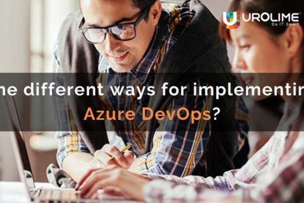 The different ways for implementing Azure DevOps?