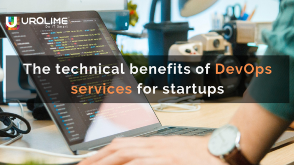 The technical benefits of DevOps services for startups