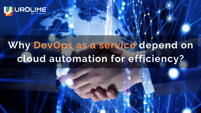 why devops as a service depends on cloud automation for efficiency