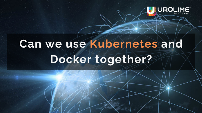 Can we use Kubernetes and Docker together 1