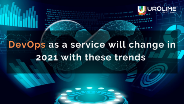 DevOps as a service will change in 2021 with these trends