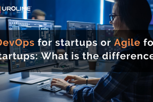 DevOps for startups or Agile for startups: What is the difference?