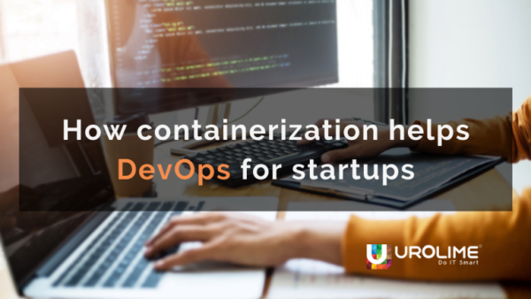 How containerization helps DevOps for startups