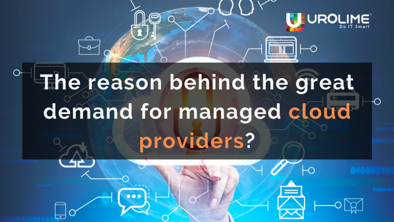 the reason behind the great demand for managed cloud providers