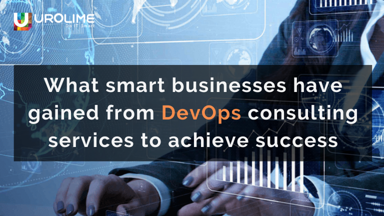 what smart businesses have gained from devops consulting services to achieve success