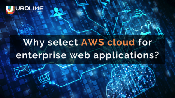 Why select AWS cloud for enterprise web applications?
