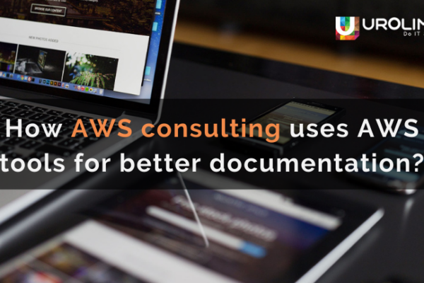 How AWS consulting uses AWS tools for better documentation?