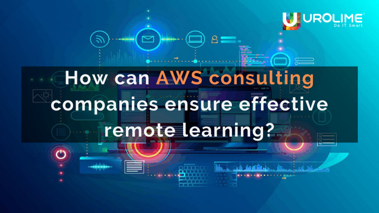 How can AWS consulting companies ensure effective remote learning