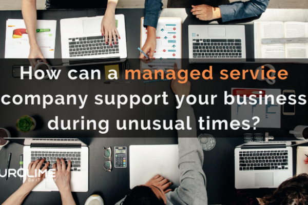 How can a managed service company support your business during unusual times?
