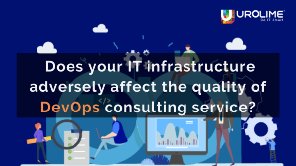 Does your IT infrastructure adversely affect the quality of DevOps consulting service?