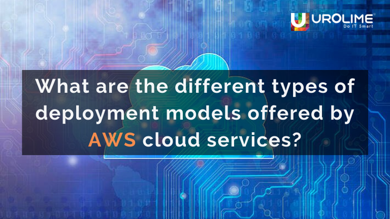 what are the different types of deployment models offered by aws cloud services