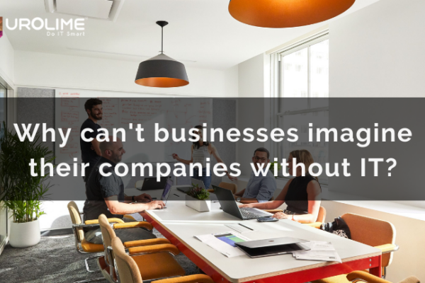 Why can’t businesses imagine their companies without IT?