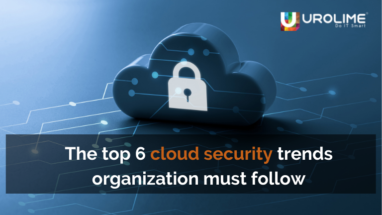 The top 6 cloud security trends organization must follow 1