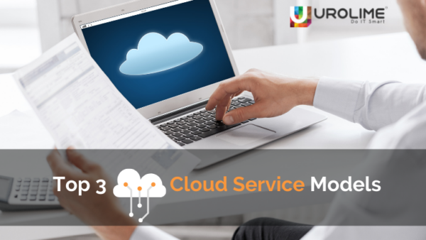 Top 3 Cloud Service Models
