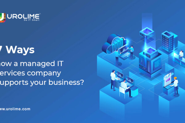 7 ways how a managed  IT services company supports your business?