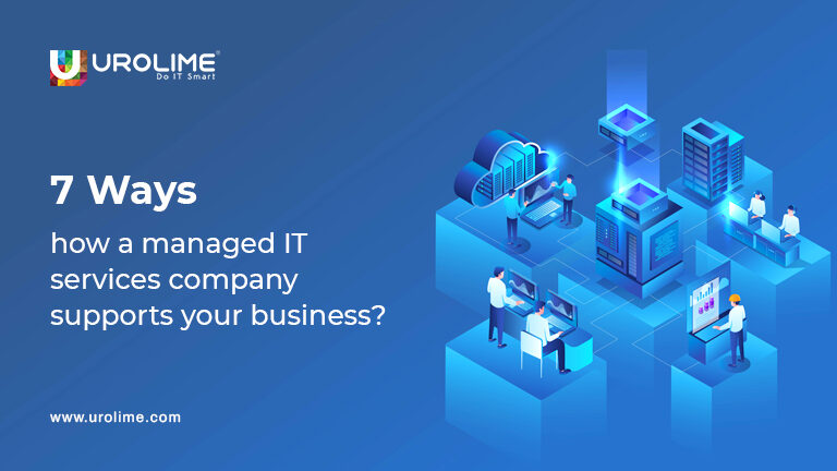 7 ways how a managed IT services company supports your business