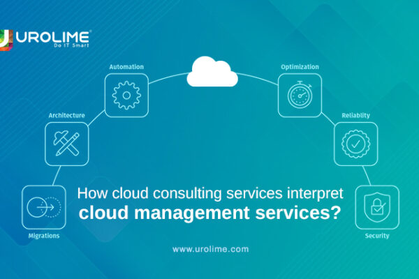 How  cloud consulting services interpret cloud management services?