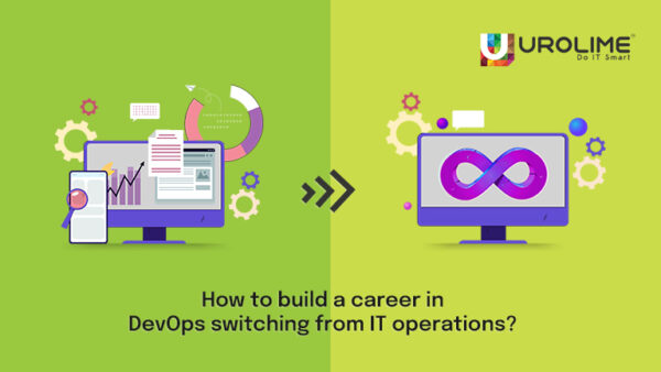 How to build a career in DevOps switching from IT operations?