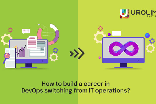 How to build a career in DevOps switching from IT operations?
