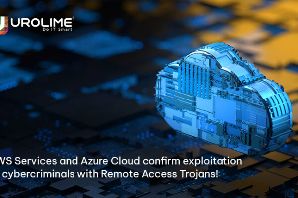 NEWS: AWS Services & Azure Cloud confirm exploitation of cybercriminals with Remote Access Trojans!