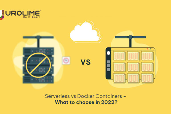 Serverless vs Docker Containers: What to choose in 2022?