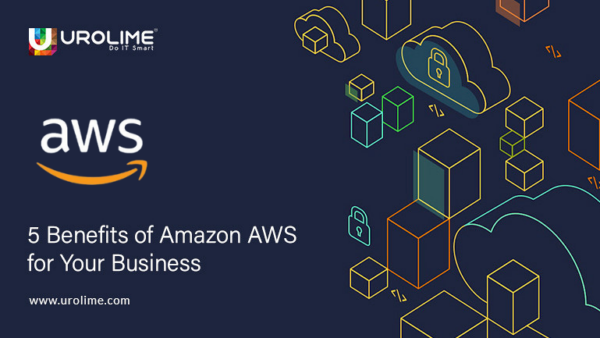 5 Benefits of Amazon AWS For Your Business