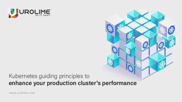 Kubernetes guiding principles to enhance cluster performance