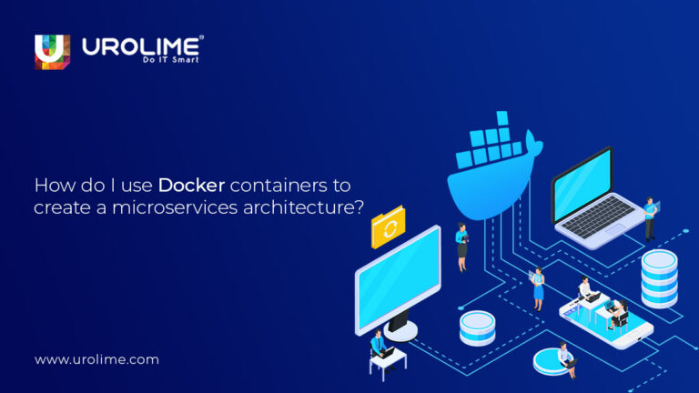 how to use docker containers to create microservice architecture