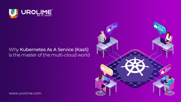 Why Kubernetes As A Service (KaaS) Is the Master of the Multi-Cloud World