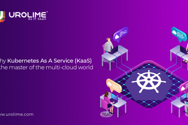 Why Kubernetes As A Service (KaaS) Is the Master of the Multi-Cloud World