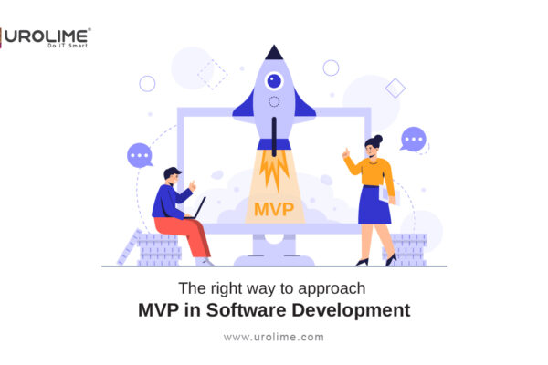 MVP in Software Development – Why is it essential and how can businesses approach it?