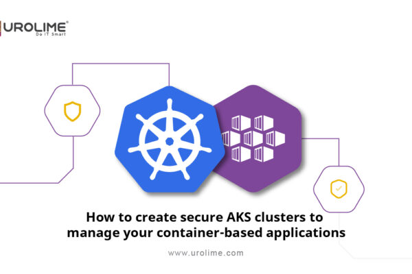 How to create secure AKS clusters to manage your container-based applications