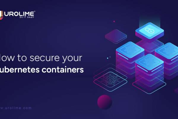 How to Secure your Kubernetes Containers