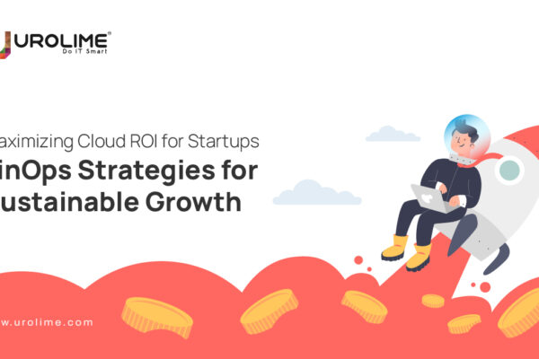Maximizing Cloud ROI for Startups: FinOps Strategies for Sustainable Growth
