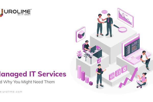 Managed IT Services and Why You Might Need Them